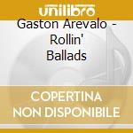 Gaston Arevalo - Rollin' Ballads cd