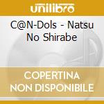 C@N-Dols - Natsu No Shirabe cd