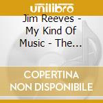Jim Reeves - My Kind Of Music - The Very Best Of Jim Reeves (2 Cd) cd
