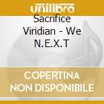 Sacrifice Viridian - We N.E.X.T cd