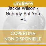 Jackie Wilson - Nobody But You +1 cd