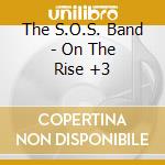 The S.O.S. Band - On The Rise +3 cd musicale di The S.O.S. Band
