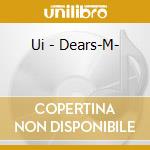 Ui - Dears-M- cd