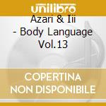 Azari & Iii - Body Language Vol.13 cd