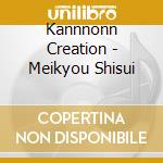 Kannnonn Creation - Meikyou Shisui cd