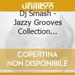 Dj Smash - Jazzy Grooves Collection Volume 2 cd