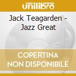 Jack Teagarden - Jazz Great cd