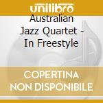 Australian Jazz Quartet - In Freestyle cd musicale di Australian Jazz Quartet