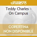 Teddy Charles - On Campus cd