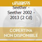 Seether - Seether 2002 - 2013 (2 Cd) cd