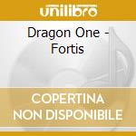 Dragon One - Fortis cd