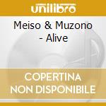 Meiso & Muzono - Alive cd