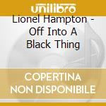 Lionel Hampton - Off Into A Black Thing cd
