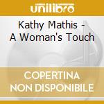 Kathy Mathis - A Woman's Touch cd musicale di Kathy Mathis