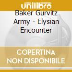 Baker Gurvitz Army - Elysian Encounter cd
