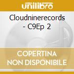 Cloudninerecords - C9Ep 2 cd