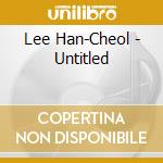 Lee Han-Cheol - Untitled cd
