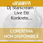 Dj Starscream - Live Eiti Konkrete Jungle New York City cd