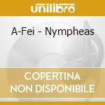 A-Fei - Nympheas cd