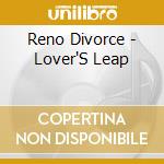 Reno Divorce - Lover'S Leap cd