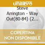 Steve Arrington - Way Out(80-84) (2 Cd) cd