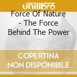 Force Of Nature - The Force Behind The Power cd