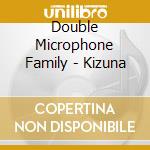 Double Microphone Family - Kizuna cd