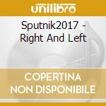 Sputnik2017 - Right And Left cd