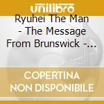 Ryuhei The Man - The Message From Brunswick - It'S A Windy City World - cd