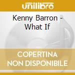 Kenny Barron - What If cd