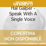 Hal Galper - Speak With A Single Voice
