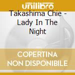 Takashima Chie - Lady In The Night cd