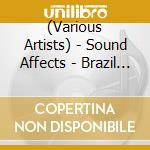 (Various Artists) - Sound Affects - Brazil (2 Cd) cd