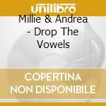 Millie & Andrea - Drop The Vowels cd