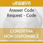 Answer Code Request - Code cd