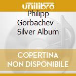 Philipp Gorbachev - Silver Album cd