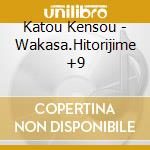 Katou Kensou - Wakasa.Hitorijime +9 cd