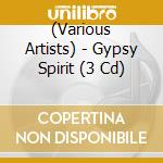 (Various Artists) - Gypsy Spirit (3 Cd) cd
