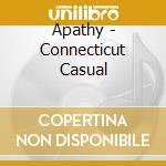 Apathy - Connecticut Casual cd