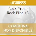 Rock Pirot - Rock Pilot +3 cd