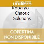 Kobaryo - Chaotic Solutions cd