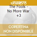 The Fools - No More War +3 cd
