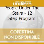 People Under The Stairs - 12 Step Program cd