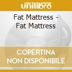 Fat Mattress - Fat Mattress cd
