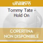 Tommy Tate - Hold On cd