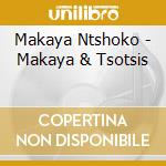 Makaya Ntshoko - Makaya & Tsotsis cd