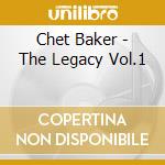 Chet Baker - The Legacy Vol.1 cd