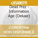 Dead Prez - Information Age (Deluxe) cd