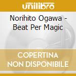 Norihito Ogawa - Beat Per Magic cd