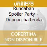 Rundaban Spoiler Party - Dounacchattenda cd